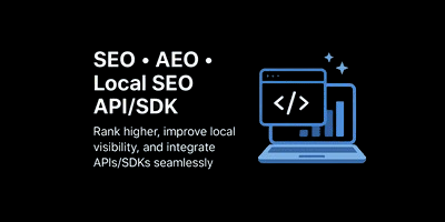 SEO, AEO, Local SEO, API/SDK Integration